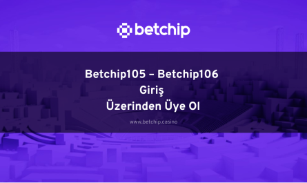 Betchip105 – Betchip106 Giriş Üzerinden Üye Ol